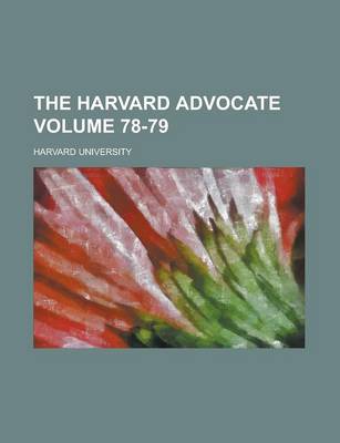 Book cover for The Harvard Advocate Volume 78-79