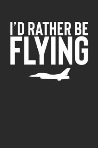 Cover of I'd Rather Be Flying