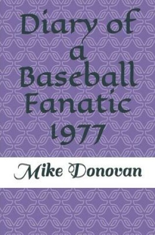 Cover of Diary of a Baseball Fanatic 1977