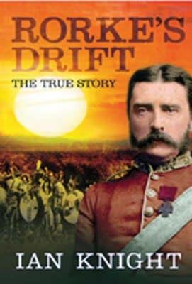 Book cover for Rorke's Drift: the True Story. Twilight of the Zulu Kingdom