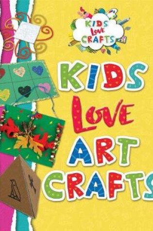 Cover of Kids Love Art Crafts