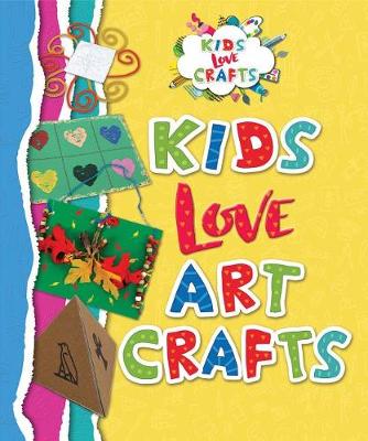 Book cover for Kids Love Art Crafts