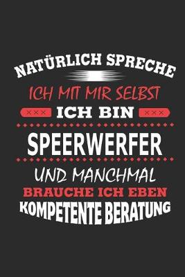 Book cover for Naturlich spreche ich mit mir selbst Ich bin Speerwerfer und manchmal brauche ich eben kompetente Beratung