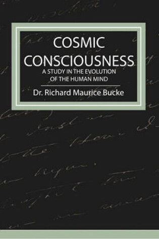 Cover of Cosmic Consciousness - A Study in the Evolution of the Human Mind