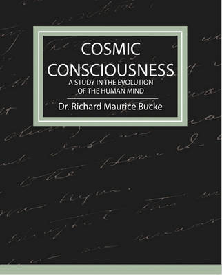 Book cover for Cosmic Consciousness - A Study in the Evolution of the Human Mind