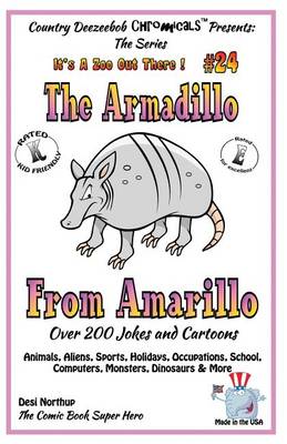 Book cover for The Armadillo From Amarillo _ Ovewr 200 Jokes + Cartoons - Animals, Aliens, Sports, Holidays, Occupations, School, Computers, Monsters, Dinosaurs & More - in BLACK and WHITE