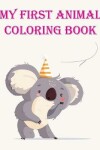 Book cover for My First Animal Coloring Book