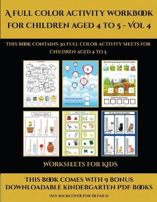 Cover of Worksheets for Kids (A full color activity workbook for children aged 4 to 5 - Vol 4)
