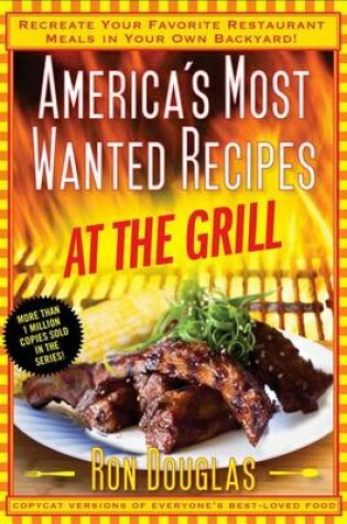 Cover of America's Most Wanted Recipes at the Grill