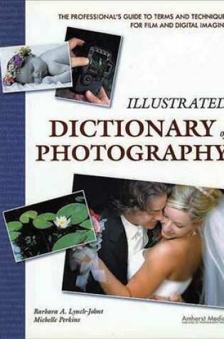 Cover of Illustrated Dictionary of Photography: The Professional's Guide to Terms and Techniques