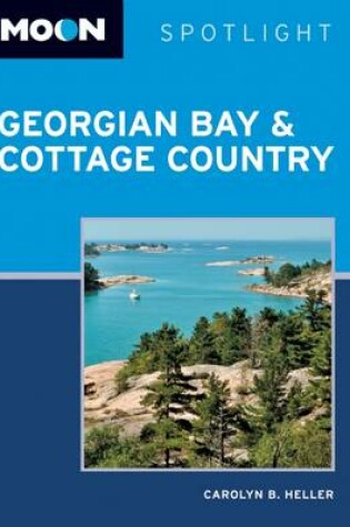 Cover of Moon Spotlight Georgian Bay & Cottage Country