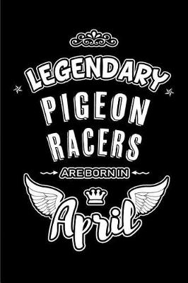 Book cover for Legendary Pigeon Racers are born in April