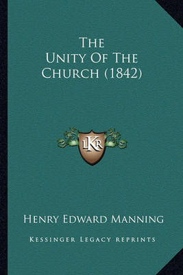 Book cover for The Unity of the Church (1842) the Unity of the Church (1842)