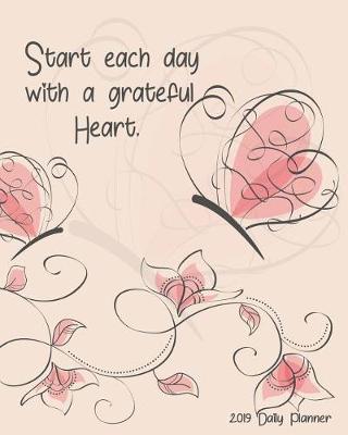 Book cover for Start Each Day with a Grateful Heart 2019 Daily Planner