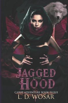 Cover of Jagged Little Hood