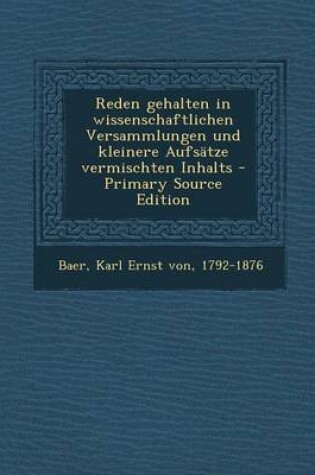 Cover of Reden Gehalten in Wissenschaftlichen Versammlungen Und Kleinere Aufsatze Vermischten Inhalts - Primary Source Edition