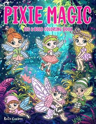 Book cover for Pixie Magic Big & Bold Coloring Book