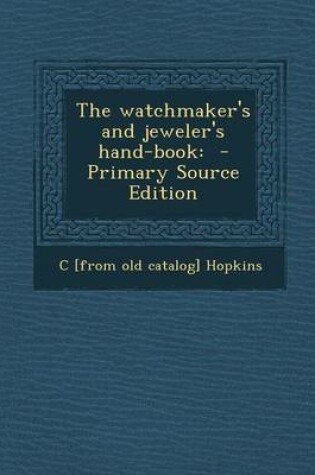 Cover of The Watchmaker's and Jeweler's Hand-Book