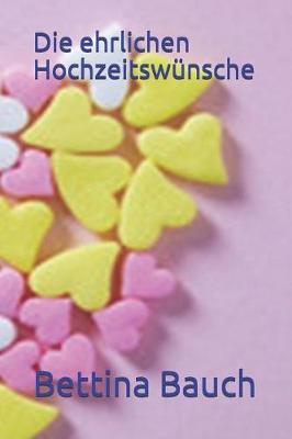 Book cover for Die ehrlichen Hochzeitswünsche