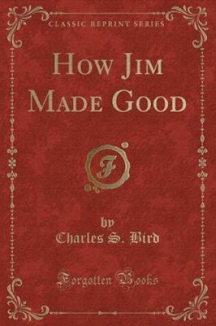 Cover of How Jim Made Good (Classic Reprint)