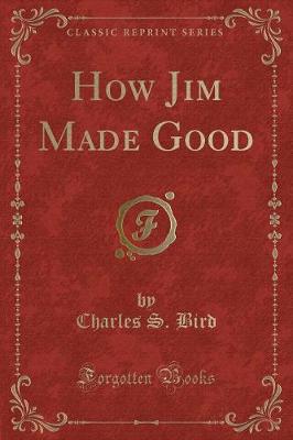 Book cover for How Jim Made Good (Classic Reprint)