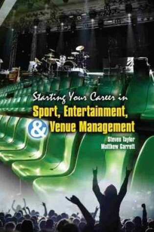 Cover of Starting Your Career in Sport, Entertainment and Venue Management