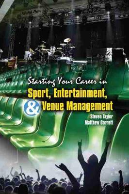 Book cover for Starting Your Career in Sport, Entertainment and Venue Management