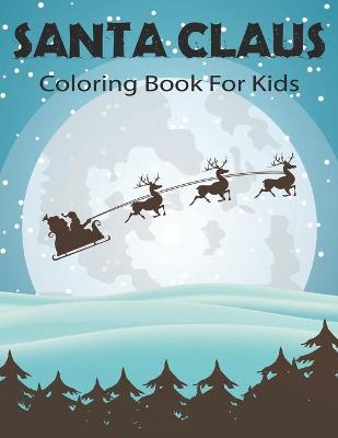 Book cover for Santa Claus Coloring Book For Kids