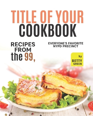 Book cover for Title of Your Cookbook