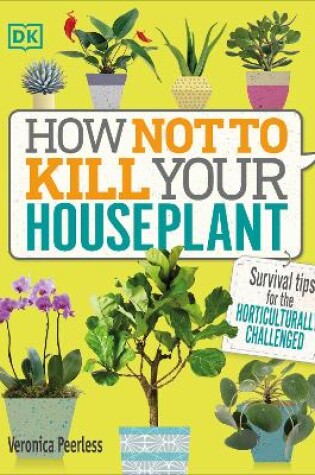 Cover of How Not to Kill Your Houseplant