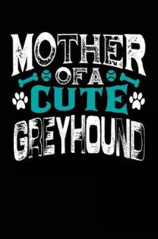 Cover of Mother Of A Cute Greyhound