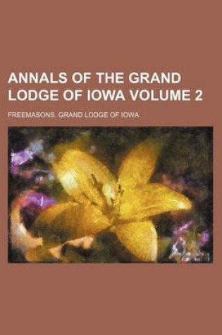 Cover of Annals of the Grand Lodge of Iowa Volume 2