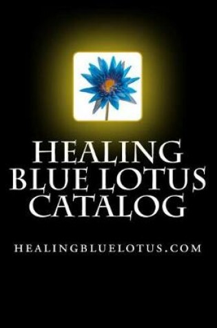 Cover of Healing Blue Lotus Catalog