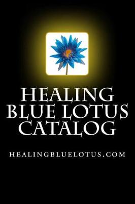 Book cover for Healing Blue Lotus Catalog
