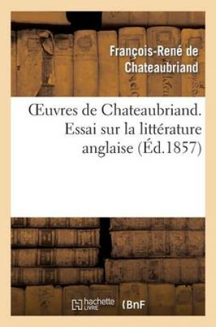 Cover of Oeuvres de Chateaubriand. Essai Sur La Litterature Anglaise