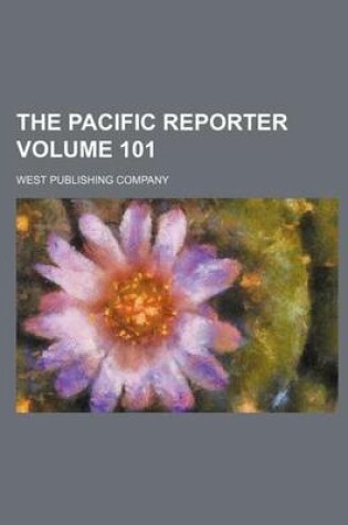 Cover of The Pacific Reporter Volume 101