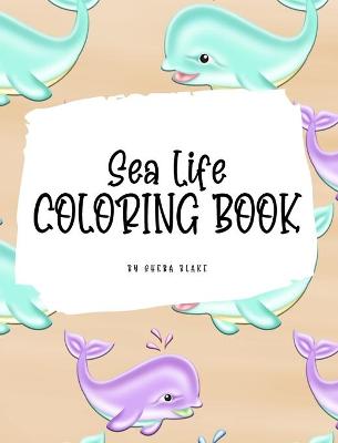 Book cover for Sea Life Coloring Book for Young Adults and Teens (8x10 Hardcover Coloring Book / Activity Book)