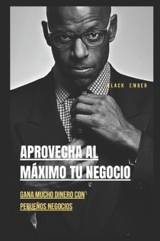 Cover of Ottieni Il Massimo Dal Tuo Business