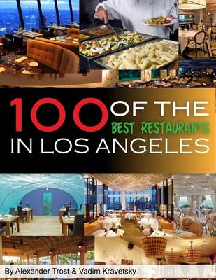 Book cover for 100 of the Best Restaurants In Los Angeles