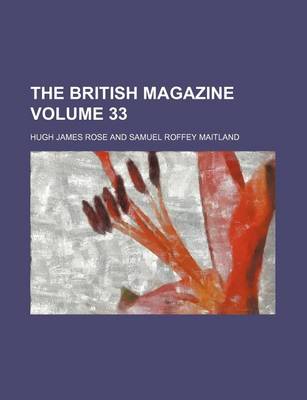 Book cover for The British Magazine Volume 33