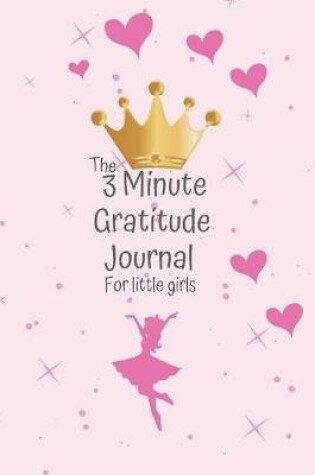 Cover of The 3 Minute Gratitude for little Girls
