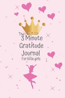 Book cover for The 3 Minute Gratitude for little Girls