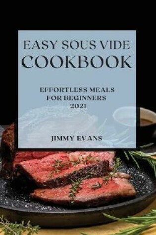Cover of Easy Sous Vide Cookbook 2021