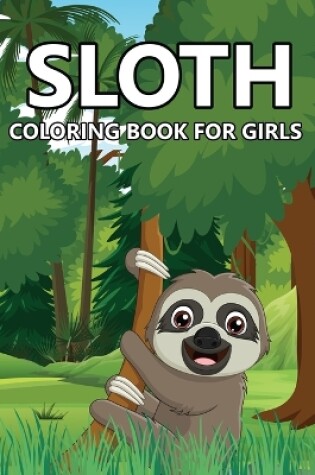 Cover of Sloth Coloring book For Girls