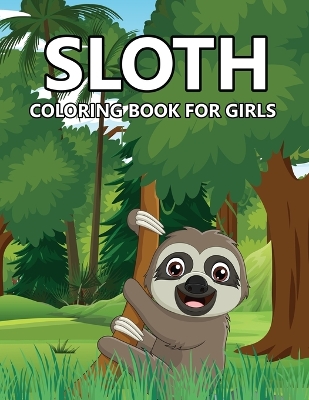 Book cover for Sloth Coloring book For Girls