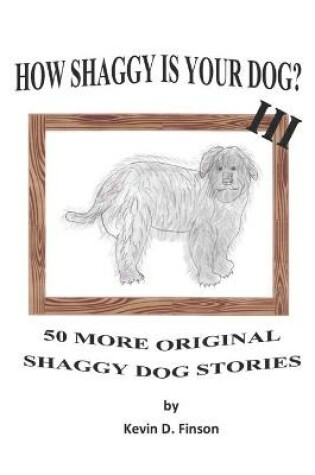 Cover of How Shaggy is Your Dog? III