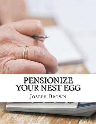 Book cover for Pensionize Your Nest Egg