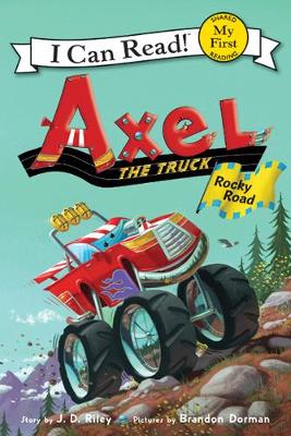 Axel the Truck: Rocky Road by J. D. Riley