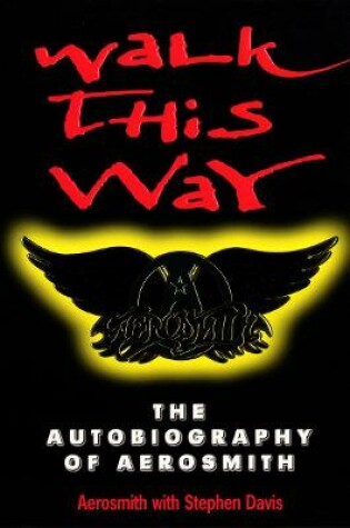 Cover of Walk This Way: The Autobiography Of Aerosmith