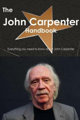 Cover of The John Carpenter Handbook - Everything You Need to Know about John Carpenter